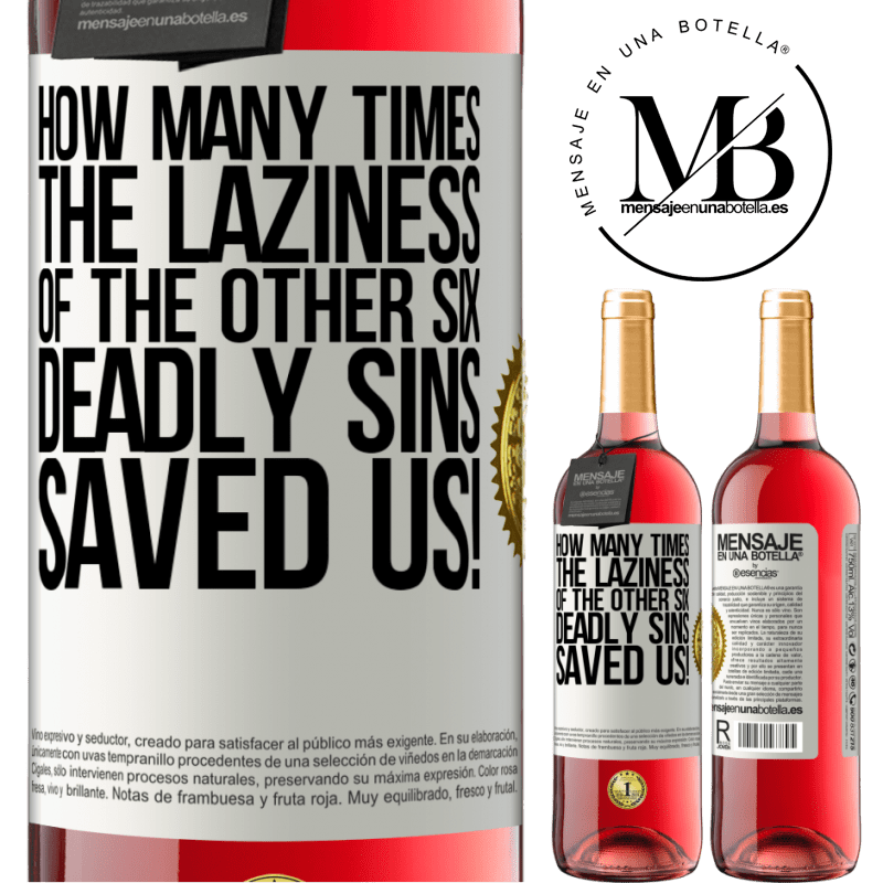 29,95 € Free Shipping | Rosé Wine ROSÉ Edition how many times the laziness of the other six deadly sins saved us! White Label. Customizable label Young wine Harvest 2021 Tempranillo