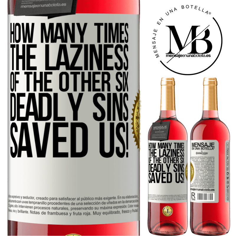 29,95 € Free Shipping | Rosé Wine ROSÉ Edition how many times the laziness of the other six deadly sins saved us! White Label. Customizable label Young wine Harvest 2022 Tempranillo