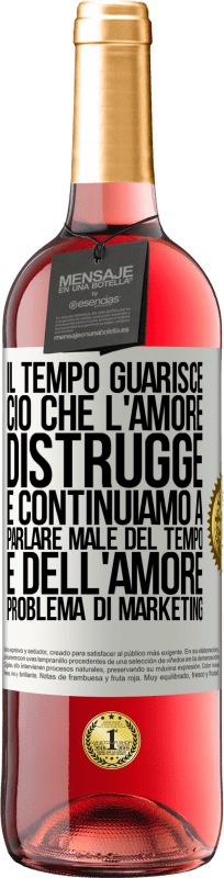 29,95 € | Vino rosato Edizione ROSÉ Il tempo guarisce ciò che l'amore distrugge. E continuiamo a parlare male del tempo e dell'amore. Problema di marketing Etichetta Bianca. Etichetta personalizzabile Vino giovane Raccogliere 2024 Tempranillo