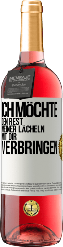 29,95 € Kostenloser Versand | Roséwein ROSÉ Ausgabe Ich möchte den Rest meiner Lächeln mit dir verbringen Weißes Etikett. Anpassbares Etikett Junger Wein Ernte 2024 Tempranillo