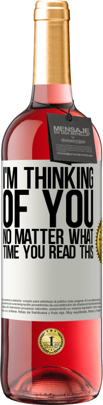 29,95 € Free Shipping | Rosé Wine ROSÉ Edition I'm thinking of you ... No matter what time you read this White Label. Customizable label Young wine Harvest 2023 Tempranillo