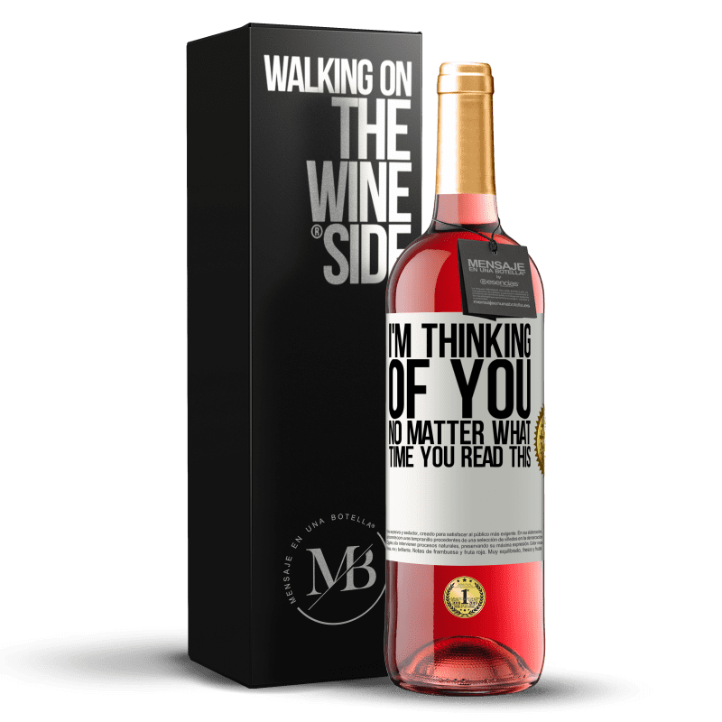 24,95 € Free Shipping | Rosé Wine ROSÉ Edition I'm thinking of you ... No matter what time you read this White Label. Customizable label Young wine Harvest 2021 Tempranillo