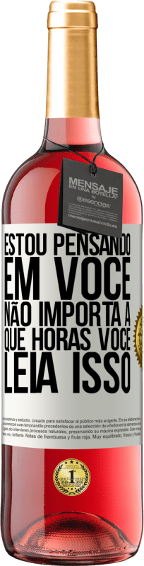 29,95 € | Vinho rosé Edição ROSÉ Estou pensando em você ... Não importa a que horas você leia isso Etiqueta Branca. Etiqueta personalizável Vinho jovem Colheita 2023 Tempranillo