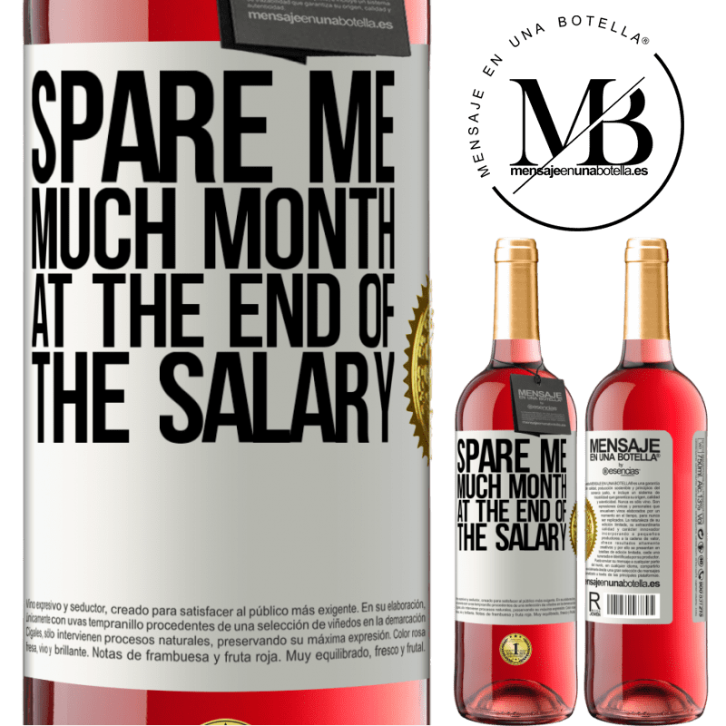29,95 € Free Shipping | Rosé Wine ROSÉ Edition Spare me much month at the end of the salary White Label. Customizable label Young wine Harvest 2023 Tempranillo