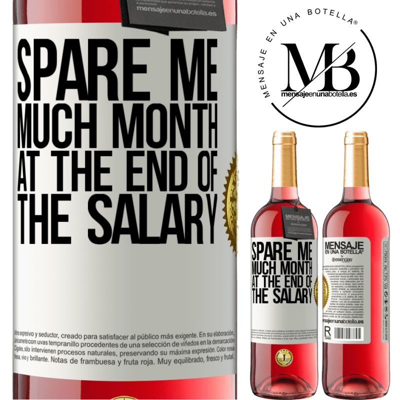 29,95 € Free Shipping | Rosé Wine ROSÉ Edition Spare me much month at the end of the salary White Label. Customizable label Young wine Harvest 2025 Tempranillo