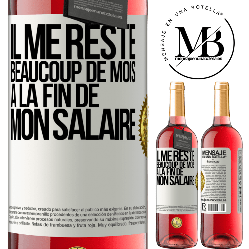 29,95 € Envoi gratuit | Vin rosé Édition ROSÉ Il me reste beaucoup de mois à la fin de mon salaire Étiquette Blanche. Étiquette personnalisable Vin jeune Récolte 2024 Tempranillo