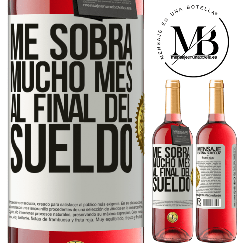 29,95 € Envío gratis | Vino Rosado Edición ROSÉ Me sobra mucho mes al final del sueldo Etiqueta Blanca. Etiqueta personalizable Vino joven Cosecha 2024 Tempranillo