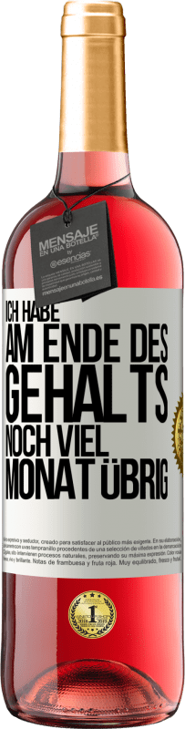 29,95 € Kostenloser Versand | Roséwein ROSÉ Ausgabe Ich habe am Ende des Gehalts noch viel Monat übrig Weißes Etikett. Anpassbares Etikett Junger Wein Ernte 2025 Tempranillo