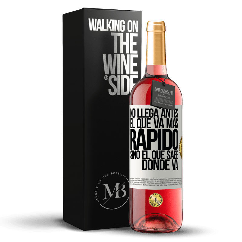 29,95 € Envío gratis | Vino Rosado Edición ROSÉ No llega antes el que va más rápido, sino el que sabe dónde va Etiqueta Blanca. Etiqueta personalizable Vino joven Cosecha 2024 Tempranillo