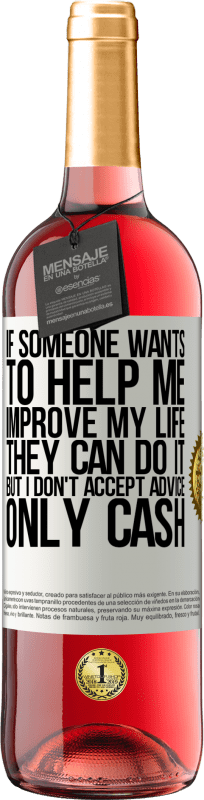 «Если кто-то хочет помочь мне улучшить мою жизнь, он может сделать это, но я не принимаю советы, только деньги» Издание ROSÉ