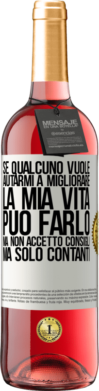 Spedizione Gratuita | Vino rosato Edizione ROSÉ Se qualcuno vuole aiutarmi a migliorare la mia vita, può farlo, ma non accetto consigli, ma solo contanti Etichetta Bianca. Etichetta personalizzabile Vino giovane Raccogliere 2023 Tempranillo