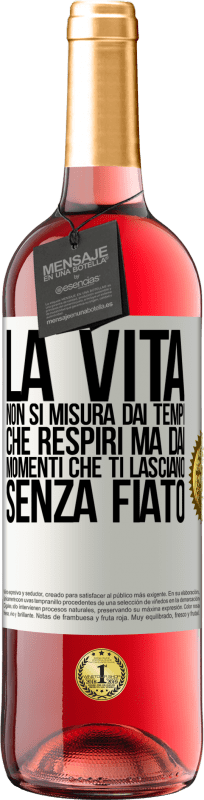 29,95 € | Vino rosato Edizione ROSÉ La vita non si misura dai tempi che respiri ma dai momenti che ti lasciano senza fiato Etichetta Bianca. Etichetta personalizzabile Vino giovane Raccogliere 2024 Tempranillo