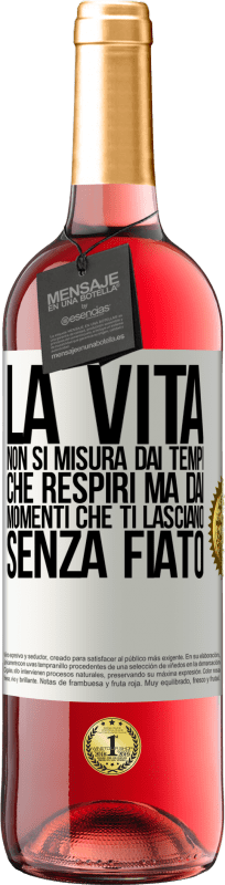 29,95 € | Vino rosato Edizione ROSÉ La vita non si misura dai tempi che respiri ma dai momenti che ti lasciano senza fiato Etichetta Bianca. Etichetta personalizzabile Vino giovane Raccogliere 2025 Tempranillo