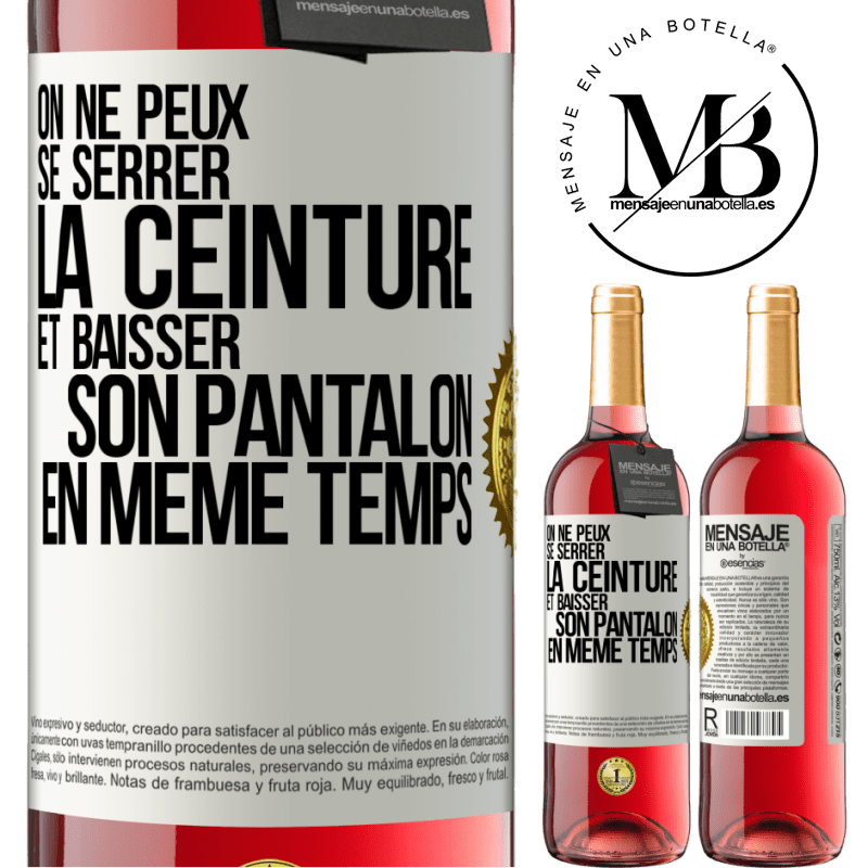 29,95 € Envoi gratuit | Vin rosé Édition ROSÉ On ne peux se serrer la ceinture et baisser son pantalon en même temps Étiquette Blanche. Étiquette personnalisable Vin jeune Récolte 2024 Tempranillo