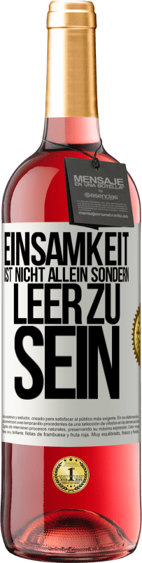 29,95 € | Roséwein ROSÉ Ausgabe Einsamkeit ist nicht allein sondern leer zu sein Weißes Etikett. Anpassbares Etikett Junger Wein Ernte 2024 Tempranillo