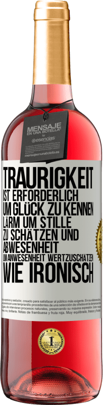 29,95 € | Roséwein ROSÉ Ausgabe Traurigkeit ist erforderlich, um Glück zu kennen, Lärm um Stille zu schätzen und Abwesenheit um Anwesenheit wertzuschätzen. Wie Weißes Etikett. Anpassbares Etikett Junger Wein Ernte 2024 Tempranillo