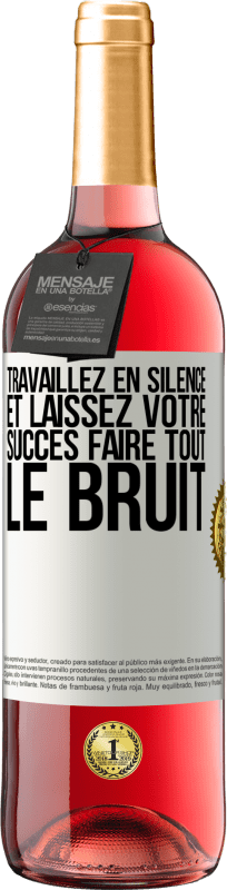 29,95 € | Vin rosé Édition ROSÉ Travaillez en silence et laissez votre succès faire tout le bruit Étiquette Blanche. Étiquette personnalisable Vin jeune Récolte 2023 Tempranillo