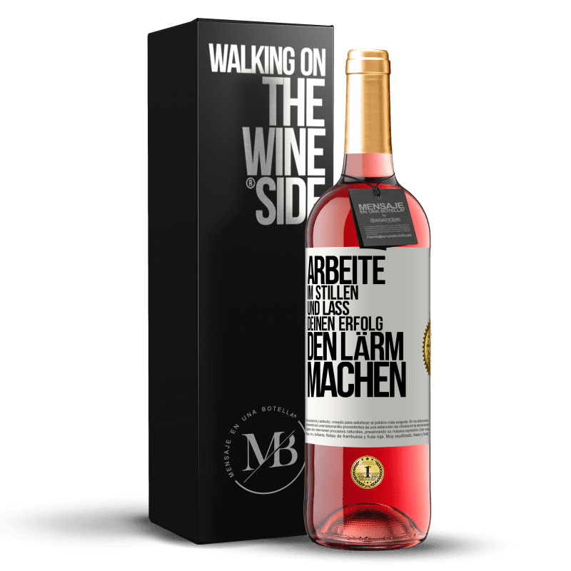 29,95 € Kostenloser Versand | Roséwein ROSÉ Ausgabe Arbeite im Stillen und lass deinen Erfolg den Lärm machen Weißes Etikett. Anpassbares Etikett Junger Wein Ernte 2024 Tempranillo