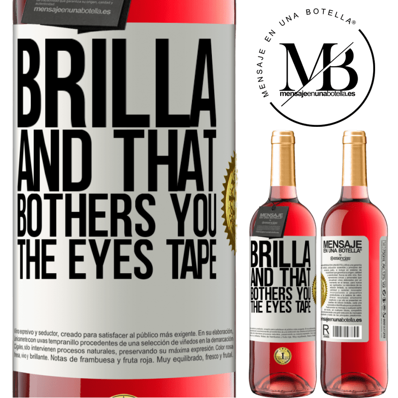 29,95 € Free Shipping | Rosé Wine ROSÉ Edition Brilla and that bothers you, the eyes tape White Label. Customizable label Young wine Harvest 2021 Tempranillo