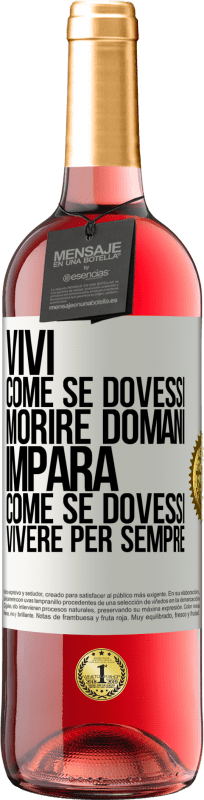 29,95 € Spedizione Gratuita | Vino rosato Edizione ROSÉ Vivi come se dovessi morire domani. Impara come se dovessi vivere per sempre Etichetta Bianca. Etichetta personalizzabile Vino giovane Raccogliere 2025 Tempranillo