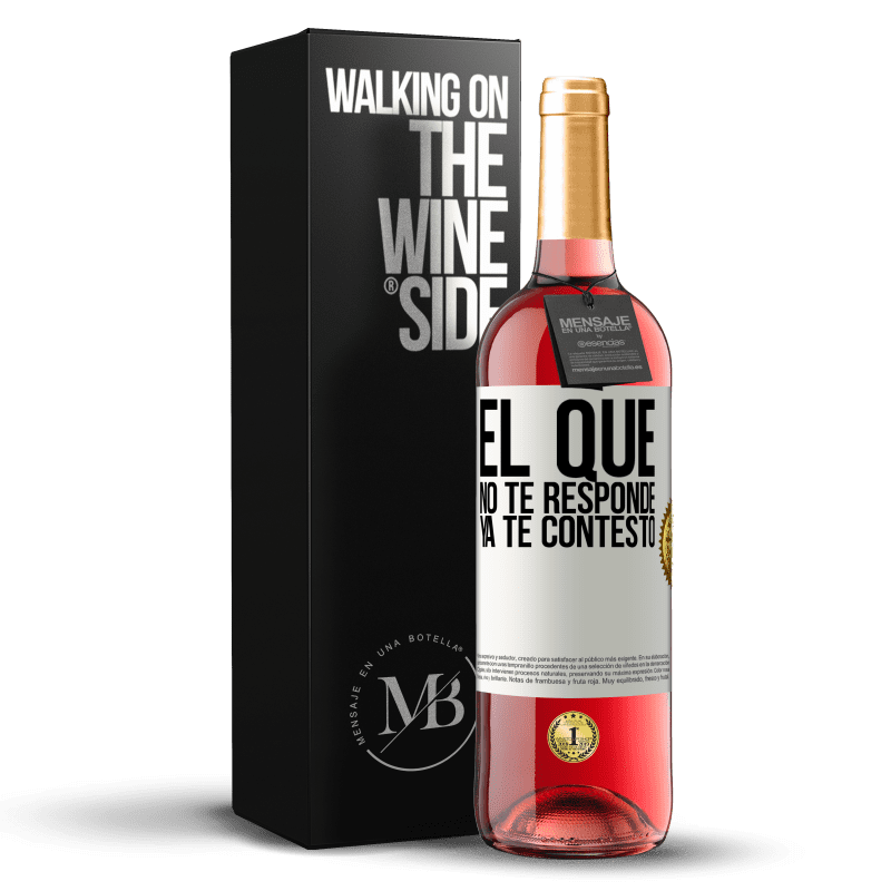 29,95 € Envío gratis | Vino Rosado Edición ROSÉ El que no te responde, ya te contestó Etiqueta Blanca. Etiqueta personalizable Vino joven Cosecha 2024 Tempranillo