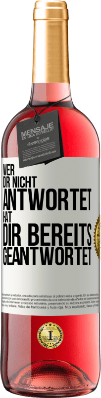 29,95 € Kostenloser Versand | Roséwein ROSÉ Ausgabe Wer dir nicht antwortet, hat dir bereits geantwortet Weißes Etikett. Anpassbares Etikett Junger Wein Ernte 2024 Tempranillo