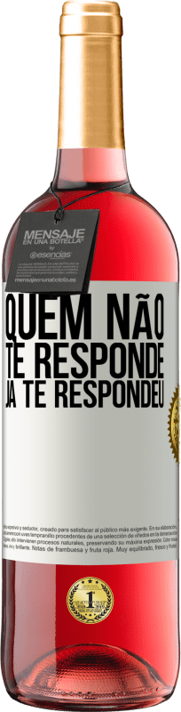 29,95 € Envio grátis | Vinho rosé Edição ROSÉ Quem não te responde, já te respondeu Etiqueta Branca. Etiqueta personalizável Vinho jovem Colheita 2024 Tempranillo