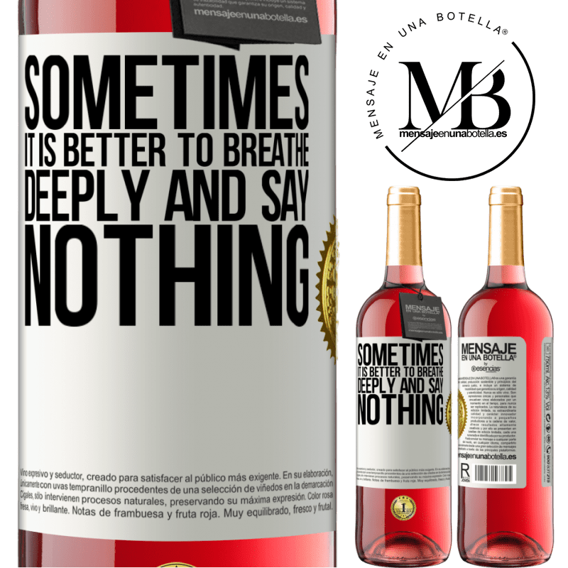 24,95 € Free Shipping | Rosé Wine ROSÉ Edition Sometimes it is better to breathe deeply and say nothing White Label. Customizable label Young wine Harvest 2021 Tempranillo