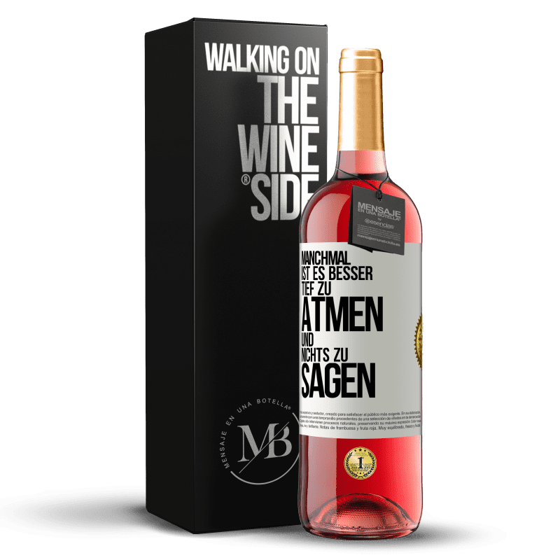 29,95 € Kostenloser Versand | Roséwein ROSÉ Ausgabe Manchmal ist es besser, tief zu atmen und nichts zu sagen Weißes Etikett. Anpassbares Etikett Junger Wein Ernte 2024 Tempranillo