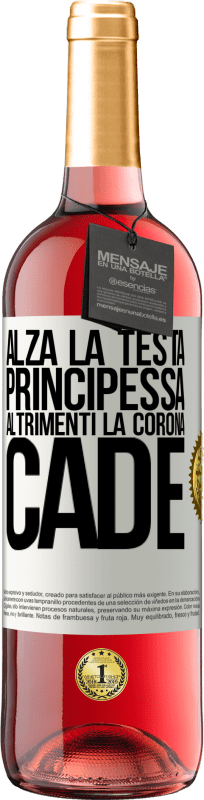 29,95 € | Vino rosato Edizione ROSÉ Alza la testa, principessa. Altrimenti la corona cade Etichetta Bianca. Etichetta personalizzabile Vino giovane Raccogliere 2024 Tempranillo