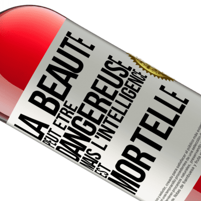 Expressions Uniques et Personnelles. «La beauté peut être dangereuse, mais l'intelligence est mortelle» Édition ROSÉ