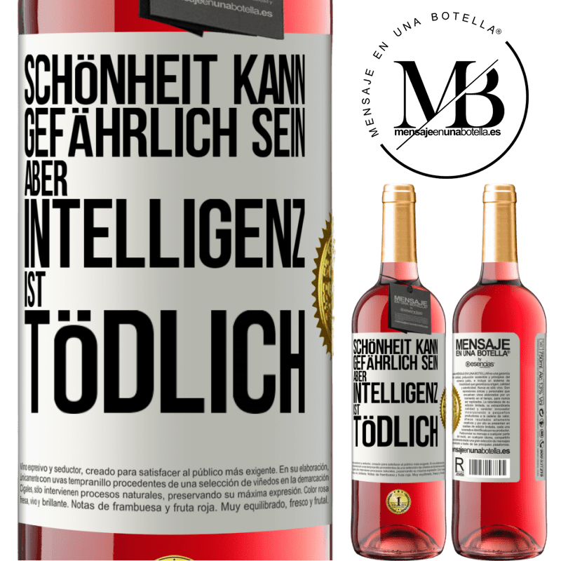 29,95 € Kostenloser Versand | Roséwein ROSÉ Ausgabe Schönheit kann gefährlich sein, aber Intelligenz ist tödlich Weißes Etikett. Anpassbares Etikett Junger Wein Ernte 2024 Tempranillo