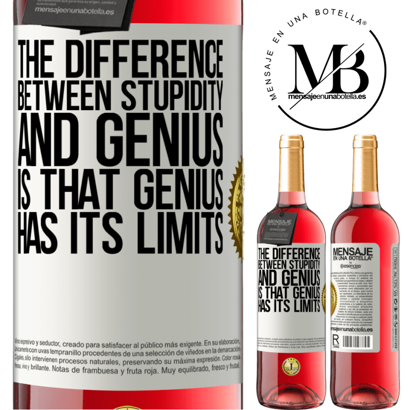 29,95 € Free Shipping | Rosé Wine ROSÉ Edition The difference between stupidity and genius, is that genius has its limits White Label. Customizable label Young wine Harvest 2022 Tempranillo