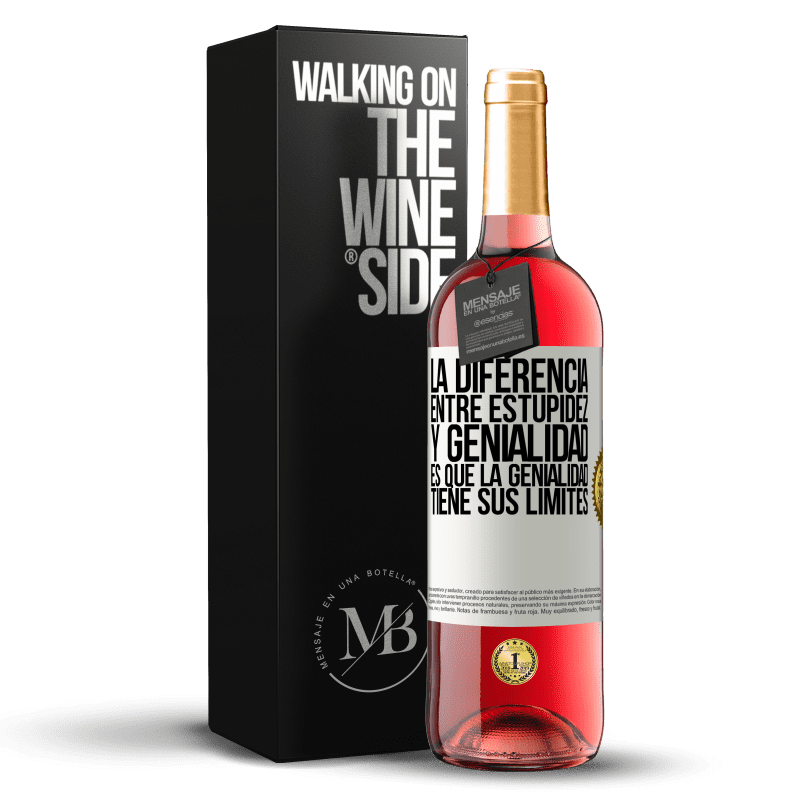 29,95 € Envío gratis | Vino Rosado Edición ROSÉ La diferencia entre estupidez y genialidad, es que la genialidad tiene sus límites Etiqueta Blanca. Etiqueta personalizable Vino joven Cosecha 2024 Tempranillo