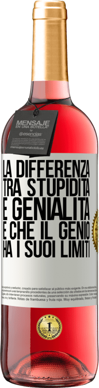 29,95 € | Vino rosato Edizione ROSÉ La differenza tra stupidità e genialità è che il genio ha i suoi limiti Etichetta Bianca. Etichetta personalizzabile Vino giovane Raccogliere 2024 Tempranillo