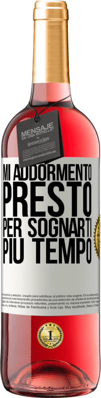 29,95 € | Vino rosato Edizione ROSÉ Mi addormento presto per sognarti più tempo Etichetta Bianca. Etichetta personalizzabile Vino giovane Raccogliere 2024 Tempranillo