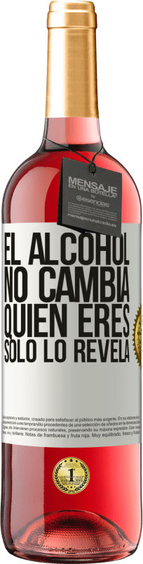 29,95 € Envío gratis | Vino Rosado Edición ROSÉ El alcohol no cambia quien eres. Sólo lo revela Etiqueta Blanca. Etiqueta personalizable Vino joven Cosecha 2025 Tempranillo