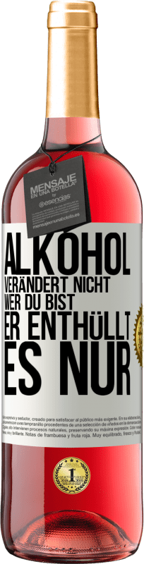 29,95 € | Roséwein ROSÉ Ausgabe Alkohol verändert nicht, wer du bist. Er enthüllt es nur Weißes Etikett. Anpassbares Etikett Junger Wein Ernte 2023 Tempranillo