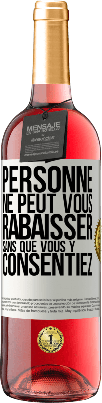 «Personne ne peut vous rabaisser sans que vous y consentiez» Édition ROSÉ