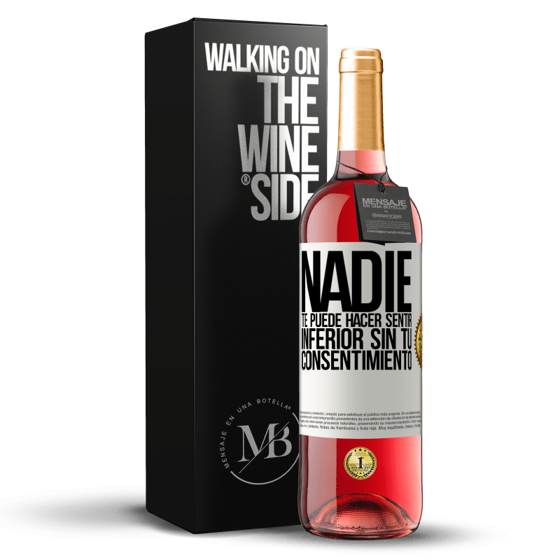 29,95 € Envío gratis | Vino Rosado Edición ROSÉ Nadie te puede hacer sentir inferior sin tu consentimiento Etiqueta Blanca. Etiqueta personalizable Vino joven Cosecha 2022 Tempranillo