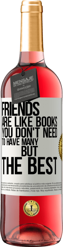 «Друзья как книги. Вам не нужно иметь много, но лучший» Издание ROSÉ
