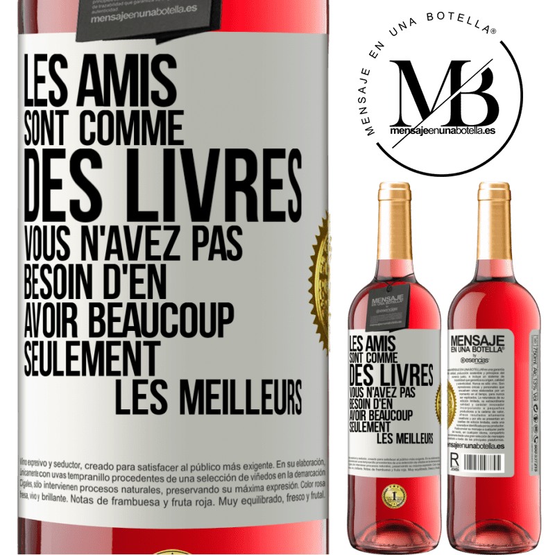 29,95 € Envoi gratuit | Vin rosé Édition ROSÉ Les amis sont comme des livres. Vous n'avez pas besoin d'en avoir beaucoup, seulement les meilleurs Étiquette Blanche. Étiquette personnalisable Vin jeune Récolte 2024 Tempranillo