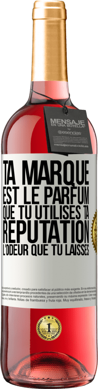 29,95 € | Vin rosé Édition ROSÉ Ta marque est le parfum que tu utilises. Ta réputation l'odeur que tu laisses Étiquette Blanche. Étiquette personnalisable Vin jeune Récolte 2024 Tempranillo