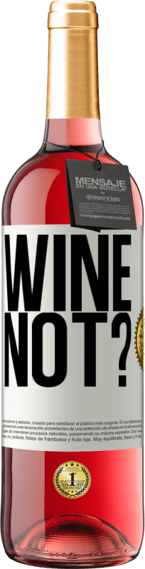 29,95 € | ロゼワイン ROSÉエディション Wine not? ホワイトラベル. カスタマイズ可能なラベル 若いワイン 収穫 2025 Tempranillo