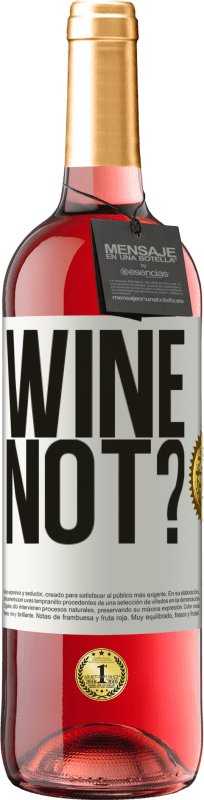 29,95 € | Vino Rosado Edición ROSÉ Wine not? Etiqueta Blanca. Etiqueta personalizable Vino joven Cosecha 2023 Tempranillo