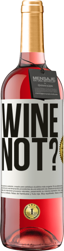 29,95 € | Vino Rosado Edición ROSÉ Wine not? Etiqueta Blanca. Etiqueta personalizable Vino joven Cosecha 2024 Tempranillo