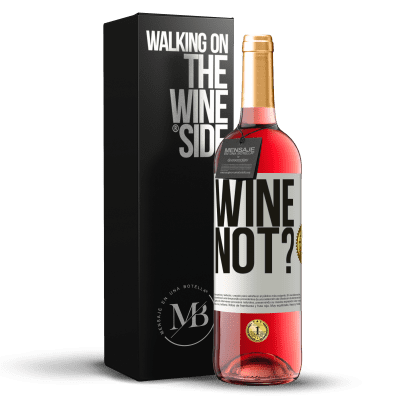 «Wine not?» ROSÉ Ausgabe