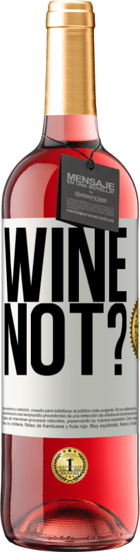 29,95 € | Vino rosato Edizione ROSÉ Wine not? Etichetta Bianca. Etichetta personalizzabile Vino giovane Raccogliere 2023 Tempranillo
