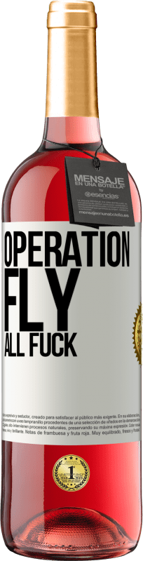 29,95 € | Rosé Wine ROSÉ Edition Operation fly ... all fuck White Label. Customizable label Young wine Harvest 2024 Tempranillo