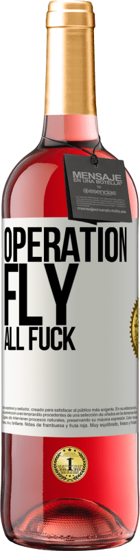 29,95 € Free Shipping | Rosé Wine ROSÉ Edition Operation fly ... all fuck White Label. Customizable label Young wine Harvest 2025 Tempranillo